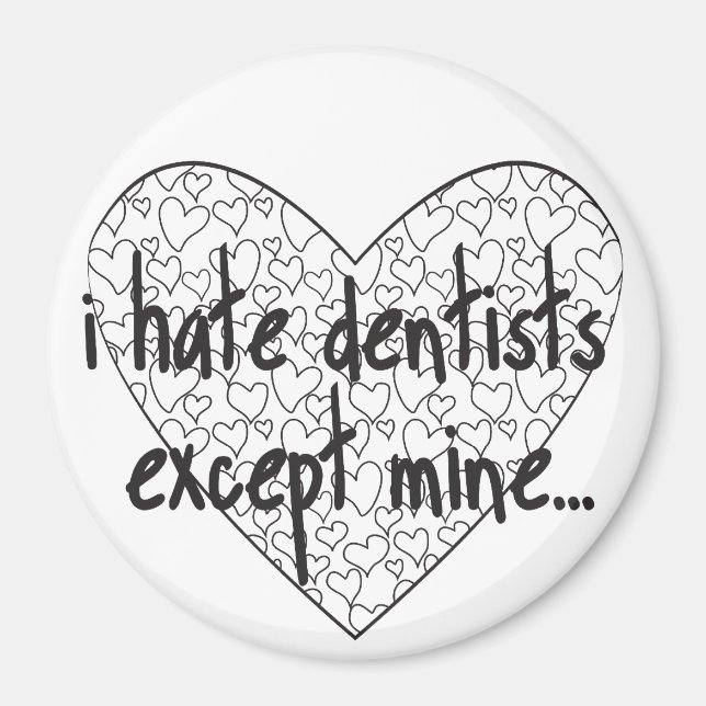 Íman Odeio o dentista, exceto o meu (Frente)