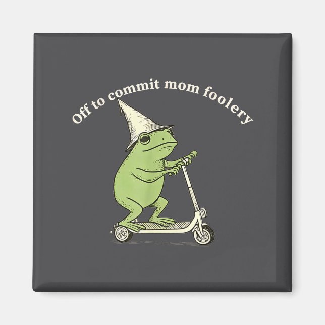 Íman Off To Commit Mom Foolery Funny Frog Meme  (Frente)