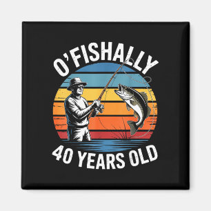 Íman Oficialmente 40 anos de idade divertido pesca aniv