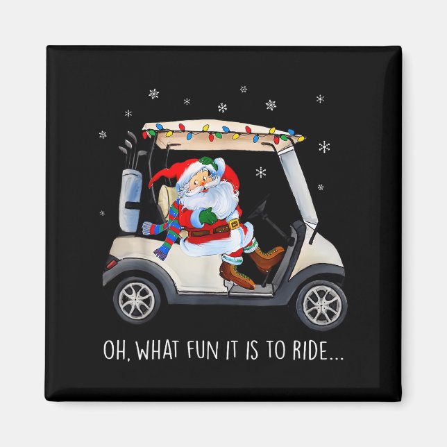 Íman Oh What Fun Is It To Ride Santa Driving Golf Cart  (Frente)