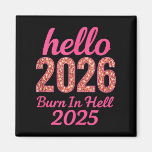 Íman Olá 2026 Burn No Inferno 2025 Engraçado Ano Novo C