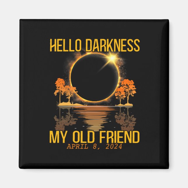 Íman Olá Escuridão Meu Velho Amigo Eclipse Solar Abril  (Frente)