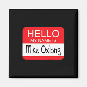 Íman Olá Meu nome é Mike Oxlong, Diversão, Piada de Hum