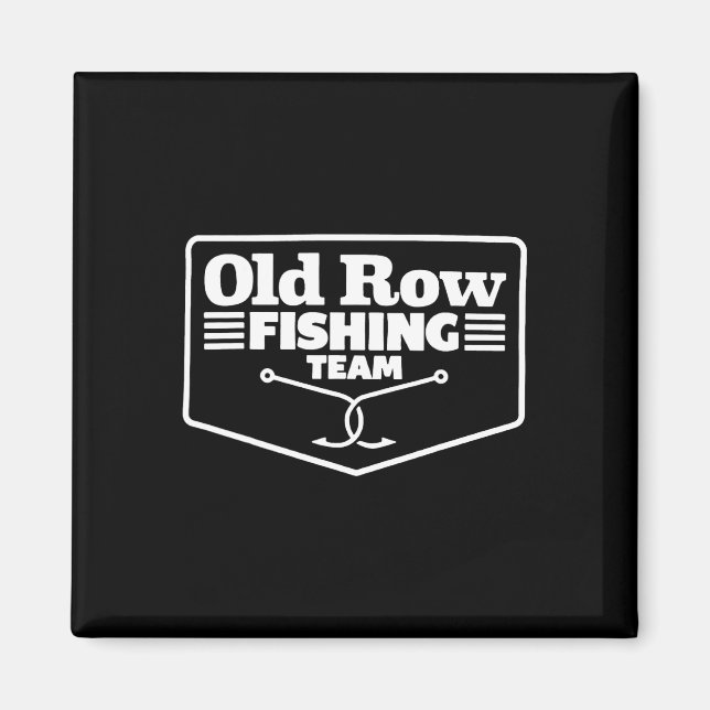 Íman Old Row Fishing Team Funny For Men Women  (Frente)