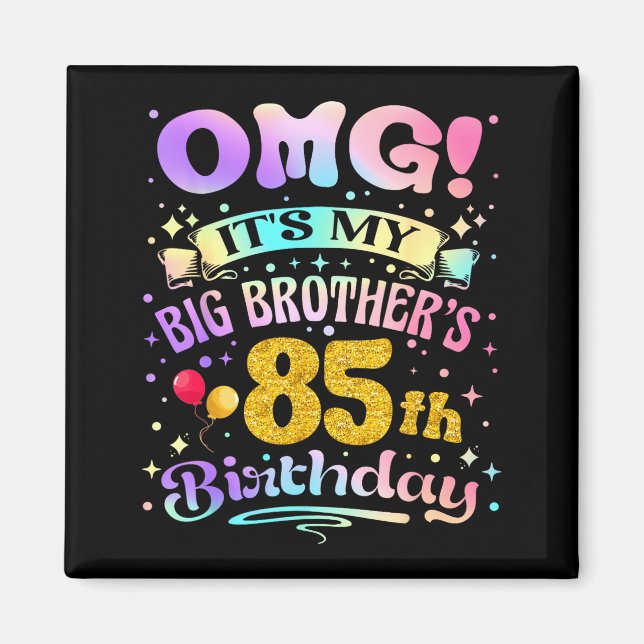 Íman Omg Its My Big Brothers 85th Birthday Happy 85 Yea (Frente)