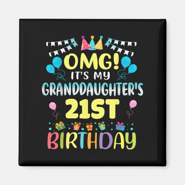 Íman Omg Its My Granddaughters 21st Birthday Sweet 21 Y (Frente)
