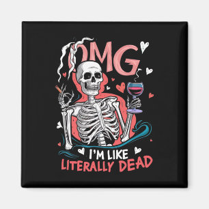 Íman Omg sou como Literalmente Morto Engraçado Skeleton