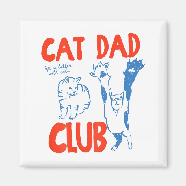 Íman (on Back) Cat Dad Club Life Is Better With Cats Fa (Frente)