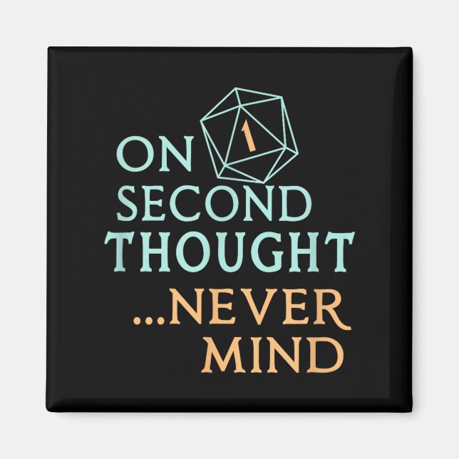 Íman On Second Thought Never Mind, Funny Gift For Men,  (Frente)