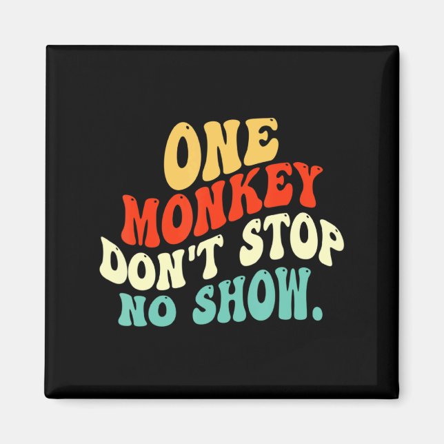Íman One Monkey Dont Stop No Show  (Frente)