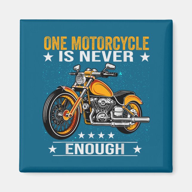 Íman One Motorcycle Is Never Enough - Funny Biker Quote (Frente)