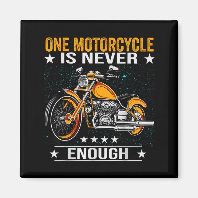 Íman One Motorcycle Is Never Enough - Funny Biker Quote (Frente)