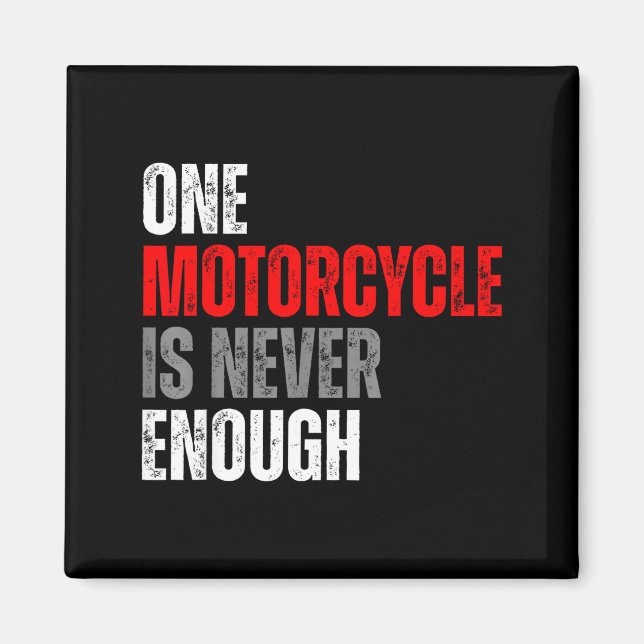 Íman One Motorcycle Is Never Enough Funny Biker Quote F (Frente)