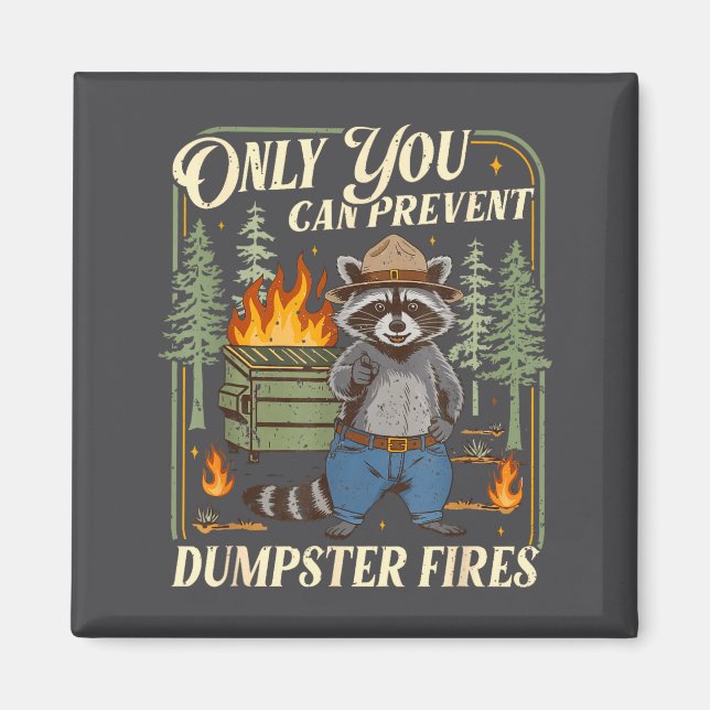 Íman Only You Can Prevent Dumpster Fires Funny Racoon M (Frente)