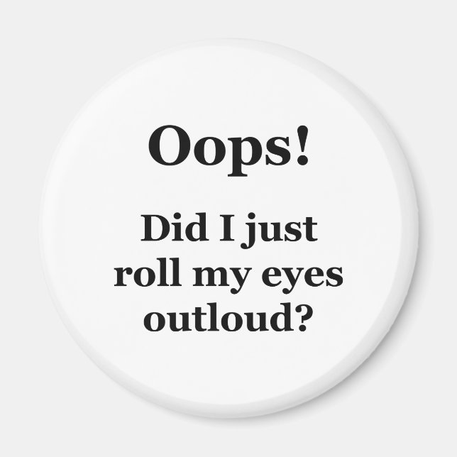 Íman Oops! Acabei De Rolar Os Olhos Para Cima? (Frente)