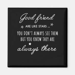 Íman Os bons amigos são como as Estrelas que estão semp