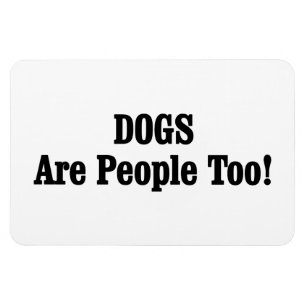 Íman Os CÃES são pessoas demasiado!