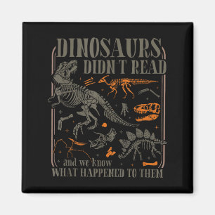 Íman Os dinossauros não leram e sabiam o que aconteceu