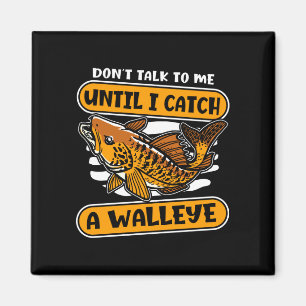Íman Os homens não falam comigo até pegar um walleye wa