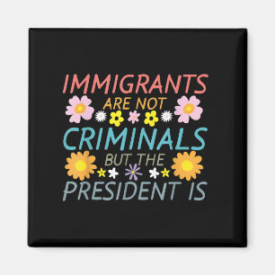 Íman Os Imigrantes Não São Criminosos, Mas O Presidente