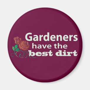 Íman Os jardineiro têm a melhor sujeira!