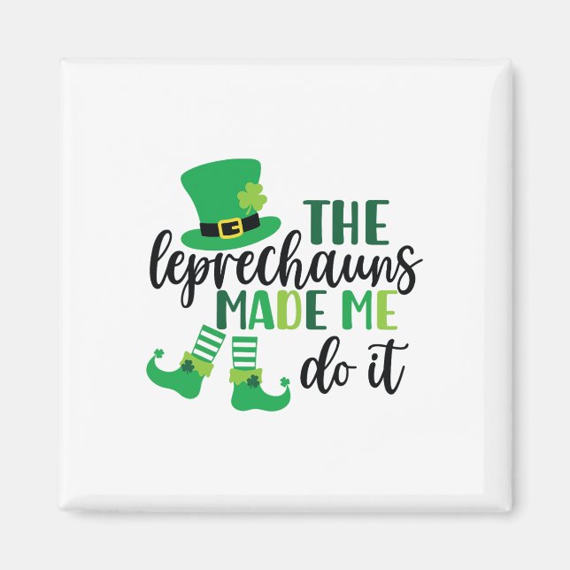 Íman Os Leprechauns Me Fizeram Fazer Isso Engraçado Dia (Frente)