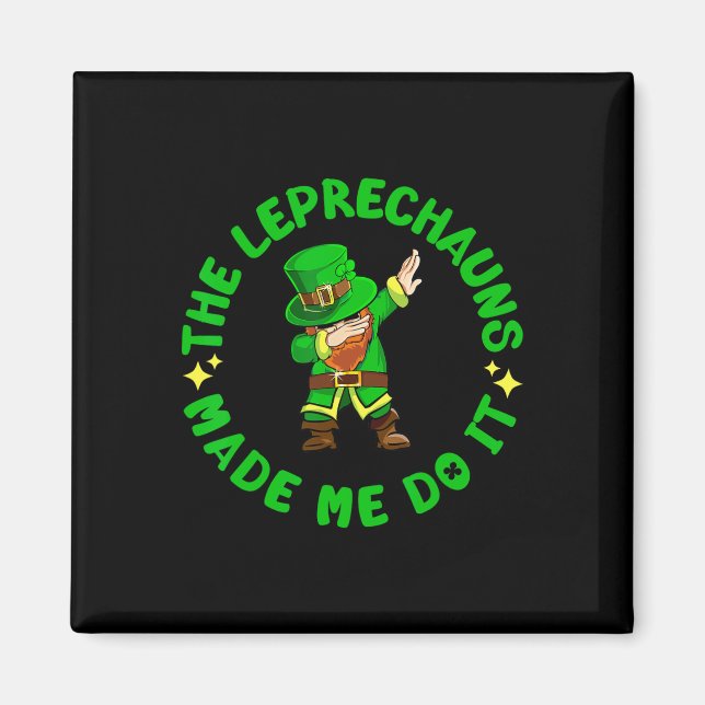 Íman Os Leprechauns Me Fizeram Fazer Isso Engraçado Dia (Frente)