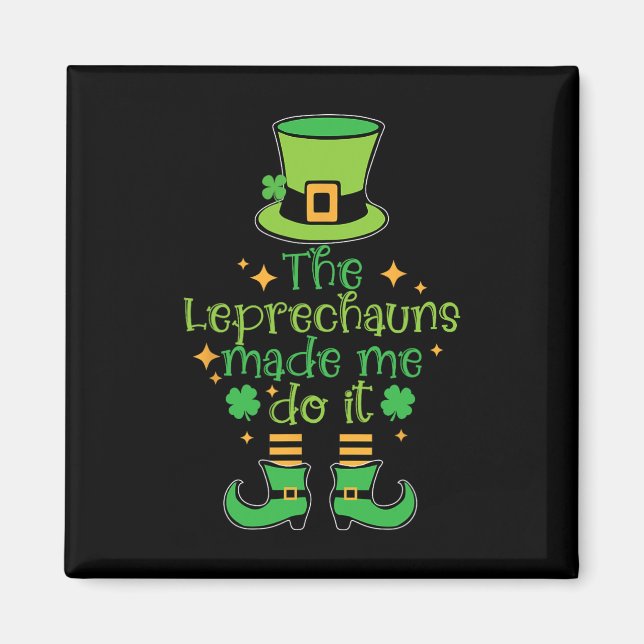 Íman Os Leprechauns Me Fizeram Fazer Isso Engraçado Dia (Frente)