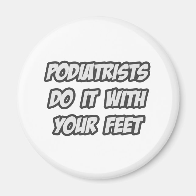 Íman Os Podiatras Fazem-No Com Os Pés (Frente)