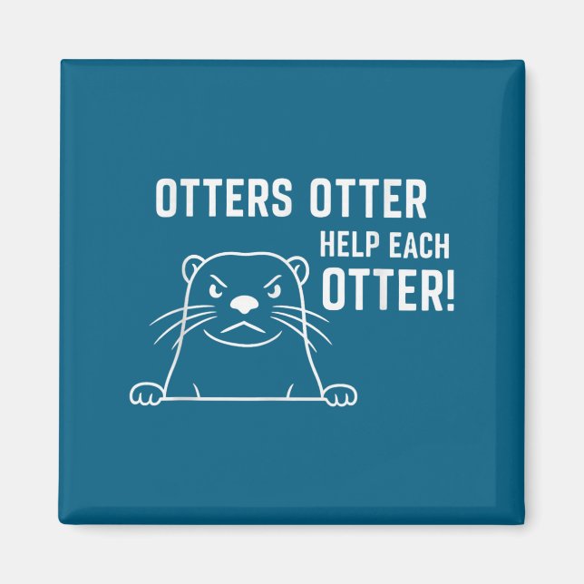 Íman Otters Otter Help Each Otter Funny Otter Quote  (Frente)