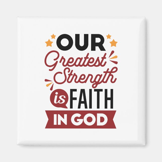 Íman Our Greatest Strength Is Faith in God Quote (Frente)