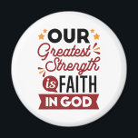 Íman Our Greatest Strength Is Faith in God Quote<br><div class="desc">Declare your source of strength with this bold and inspiring quote: “Our Greatest Strength Is Faith in God.” Featuring clean, modern typography with vibrant accents, this faith-based design is perfect for anyone who walks boldly in God’s truth. Ideal for shirts, mugs, phone cases, posters, and stickers—whether you're uplifting yourself or...</div>