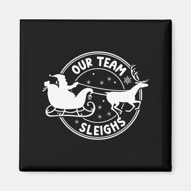 Íman Our Team Sleighs Christmas Reindeers Santa's Long  (Frente)