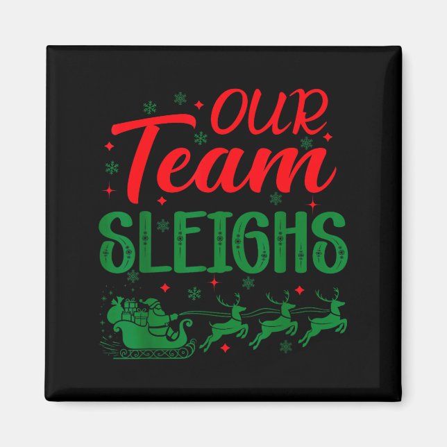 Íman Our Team Sleighs Funny Christmas Work Team Holiday (Frente)