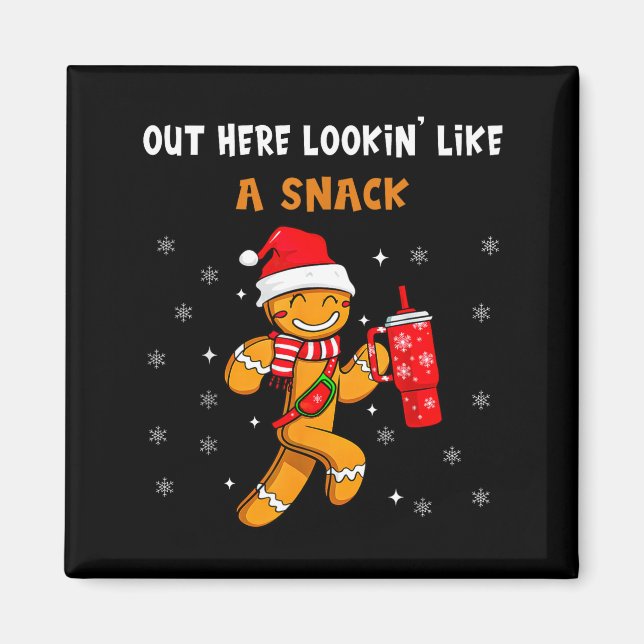 Íman Out Here Looking Like A Snack Funny Gingerbread Ch (Frente)