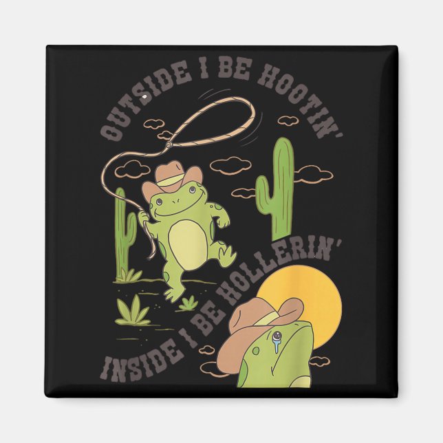 Íman Outside I Be Hootin Inside I Be Hollerin Funny Cac (Frente)