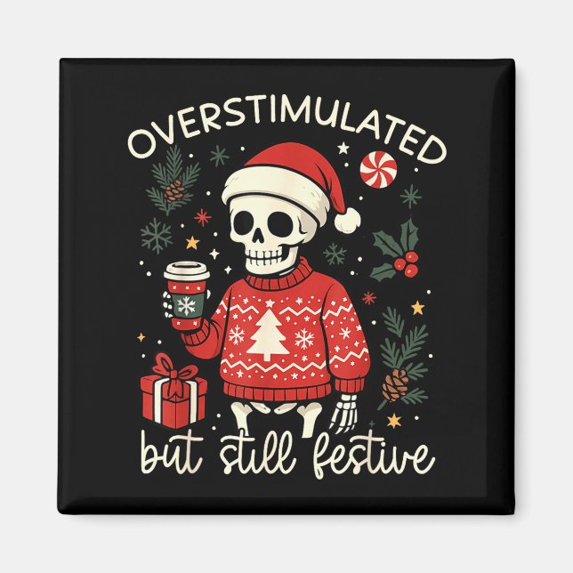 Íman Overstimulated But Still Festive Funny Christmas S (Frente)