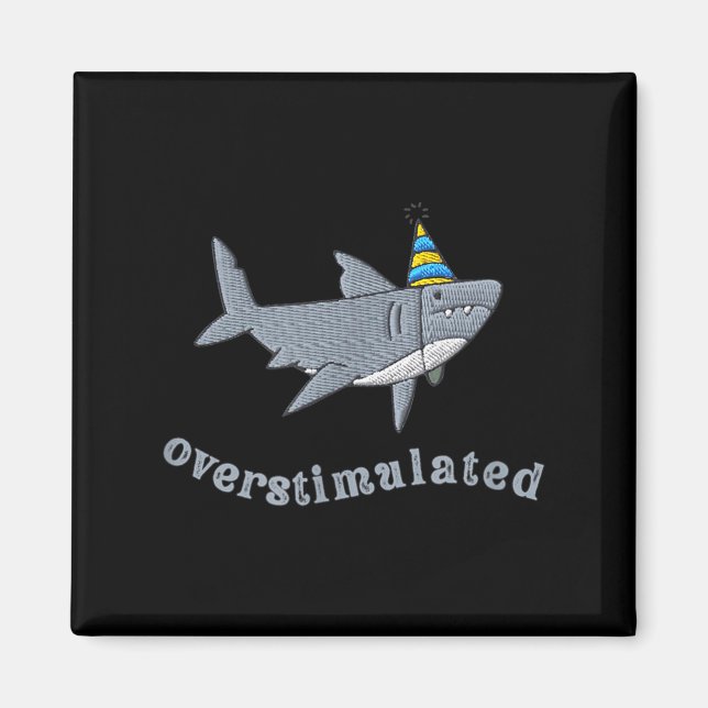 Íman Overstimulated Hat Shark Funny Birthday,men,women  (Frente)