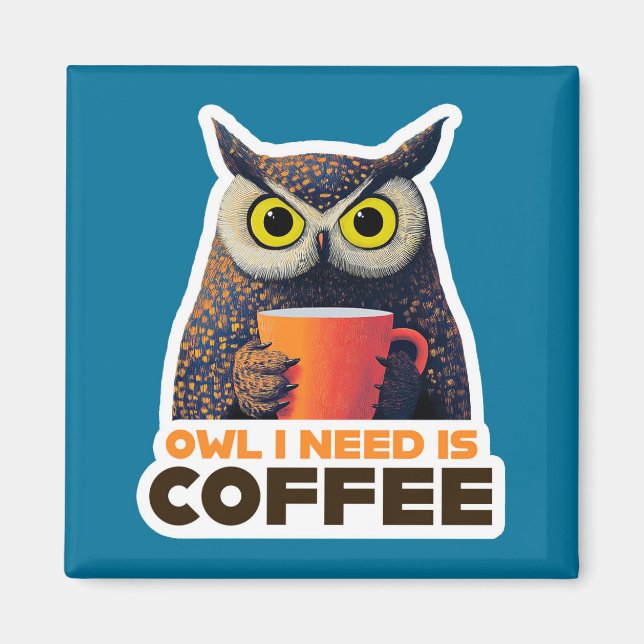 Íman Owl I Need is Coffee (Frente)