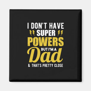 Íman Padre Gift   Tenho Pai Super Powers