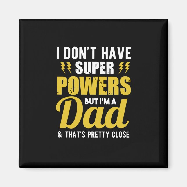 Íman Padre Gift | Tenho Pai Super Powers (Frente)