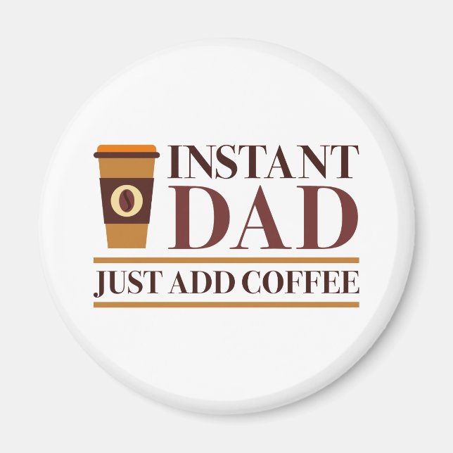 Íman Pai Instantâneo Apenas adicione café (Frente)