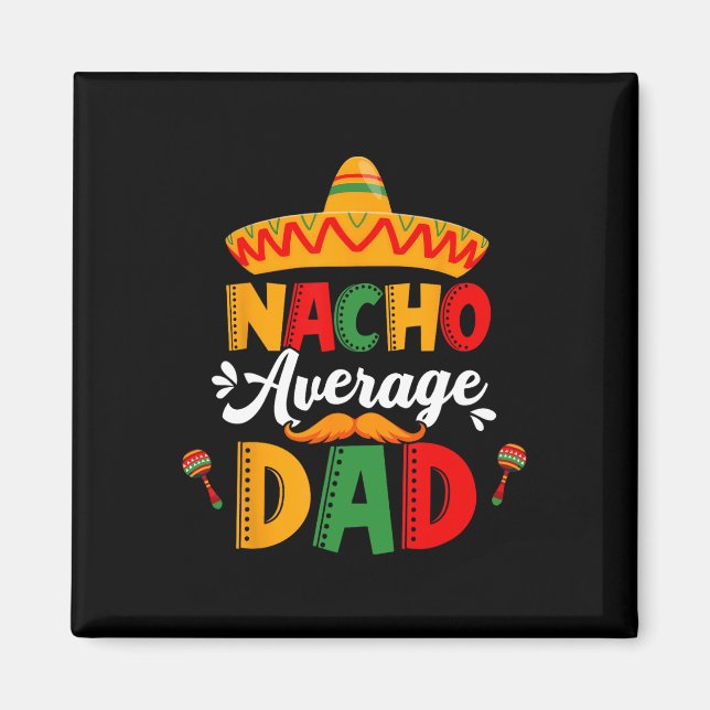 Íman Pai Nacho Médio Cinco De Mayo Correspondência Mexi (Frente)