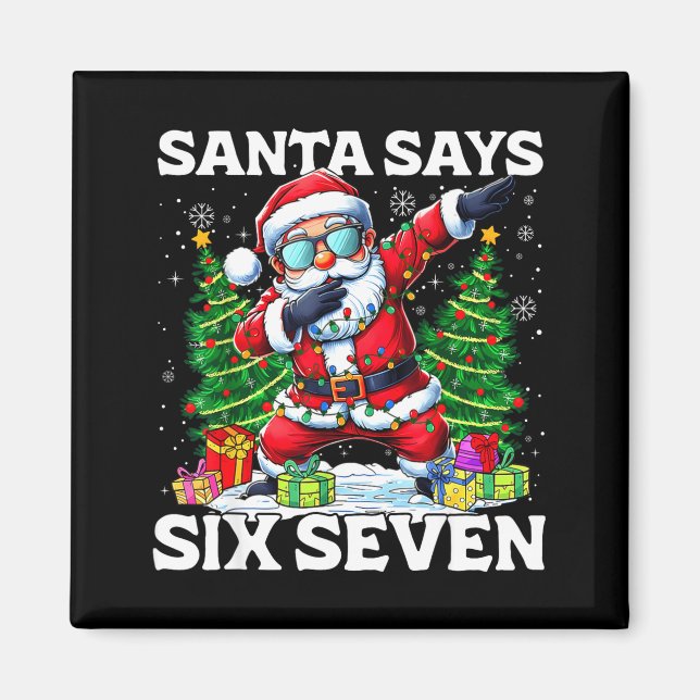 Íman Papai Noel Engraçado Diz Seis Sete 67 Meme Natal (Frente)