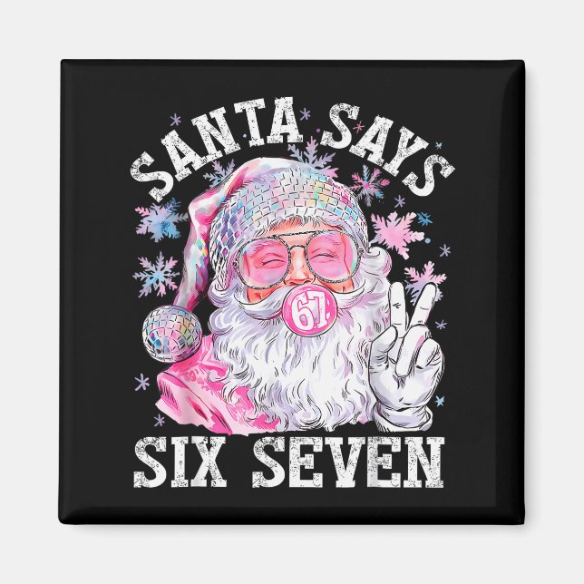 Íman Papai Noel Engraçado Diz Seis Sete Natal 67 Meme X (Frente)
