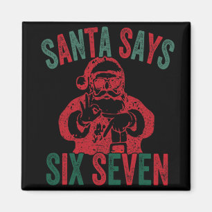 Íman Papai Noel Engraçado Diz Seis Sete Natal 67 Meme X