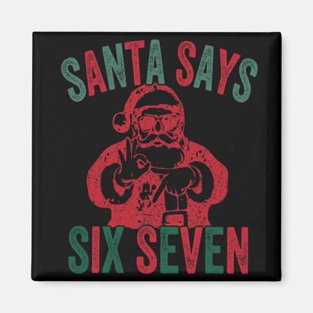 Íman Papai Noel Engraçado Diz Seis Sete Natal 67 Meme X (Frente)