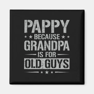 Íman Pappy porque o vovô é para Caras antigas Pai&# s
