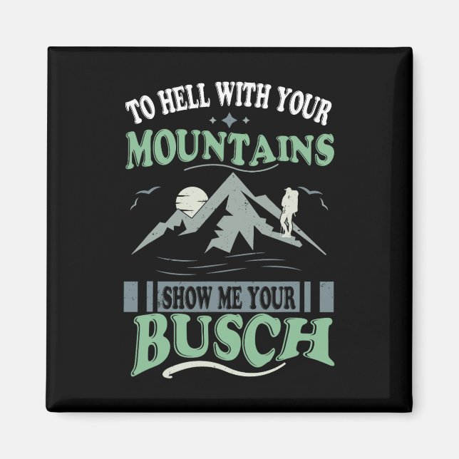 Íman Para o Inferno com suas Montanhas Mostre seu Busch (Frente)