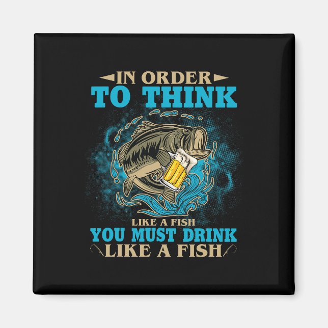 Íman Para Pensar Como Um Peixe Você Deve Beber Como Um  (Frente)